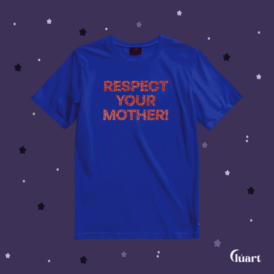 Camiseta Respect Your Mother!