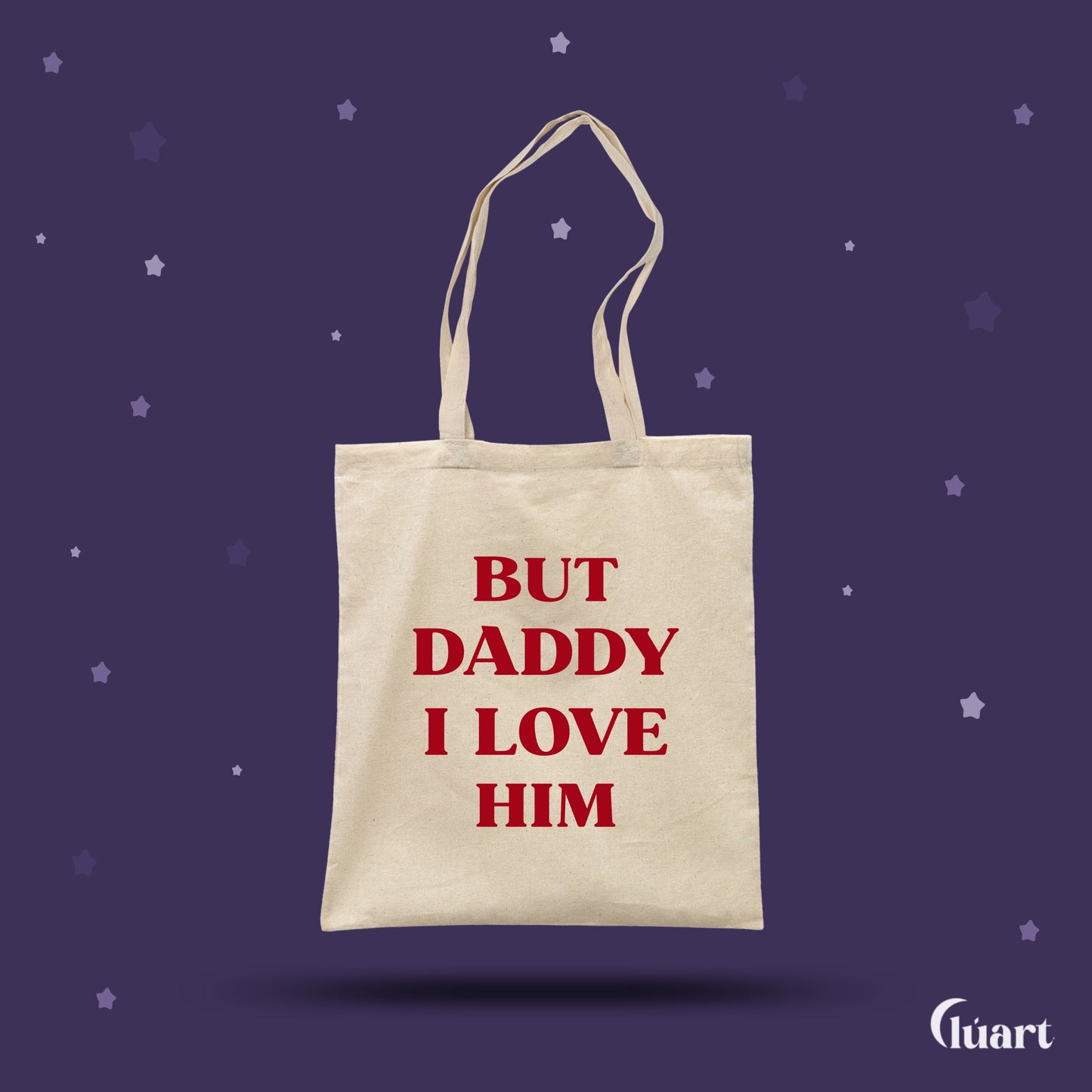 Tote Bag But Daddy I Love Him