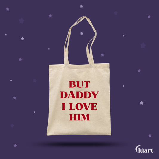 Tote Bag But Daddy I Love Him